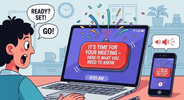 The Inform Buster: Never miss a meeting plus a prep again